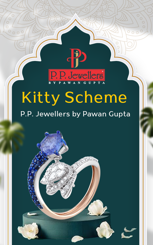 Kitty Scheme – P.P. Jewellers by Pawan Gupta